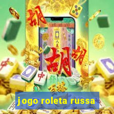 jogo roleta russa